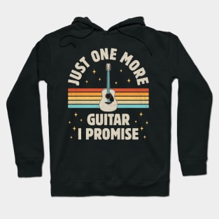 Just One More Guitar I Promise Funny Guitar Lover Hoodie